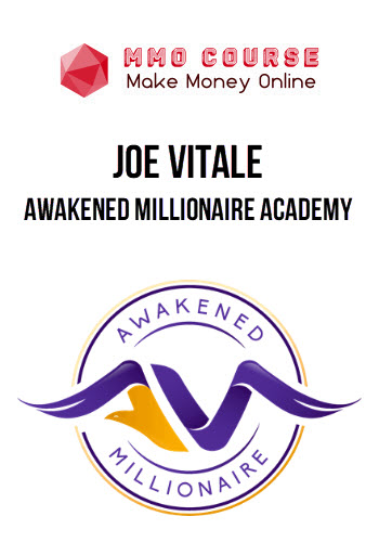 Joe Vitale – Awakened Millionaire Academy