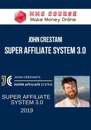 John Crestani – Super Affiliate System 3.0