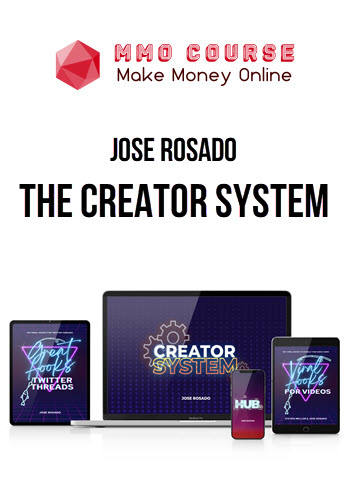 Jose Rosado – The Creator System