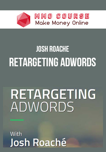 Josh Roache – Retargeting AdWords