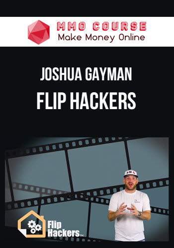 Joshua Gayman – Flip Hackers