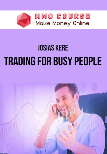 Josias Kere – Trading For Busy People