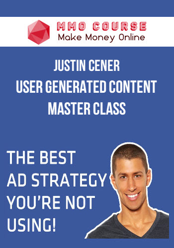 Justin Cener - User Generated Content Master Class