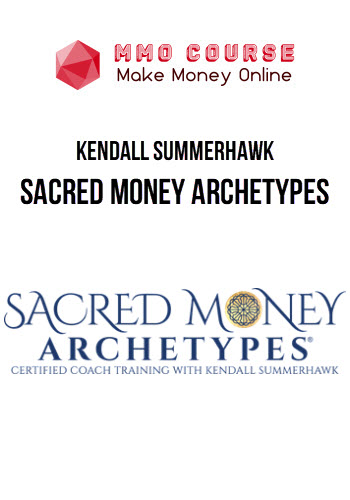 Kendall SummerHawk – Sacred Money Archetypes