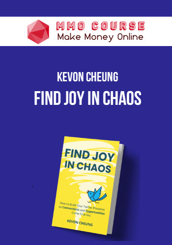 Kevon Cheung – Find Joy in Chaos – How to Build Your Twitter Presence