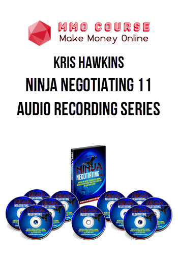 Kris Hawkins – Ninja Negotiating 11 Audio Recording Series
