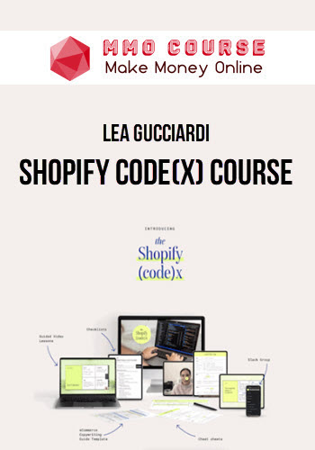 Lea Gucciardi – Shopify Code(x) Course