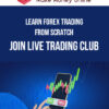 Learn Forex Trading from Scratch – Join Live Trading Club