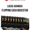 Lucas Adamski – Flipping Cash Rockstar