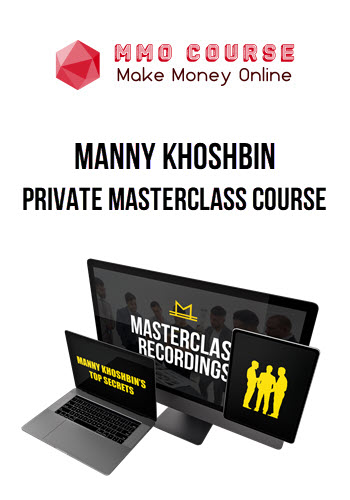 Manny Khoshbin - Private Masterclass Course
