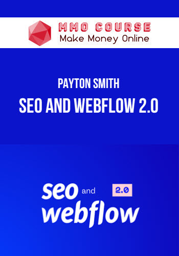 Payton Smith - SEO and Webflow 2.0