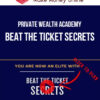 Private Wealth Academy – Beat The Ticket Secrets