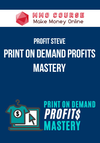 Profit Steve – Print on Demand Profits Mastery