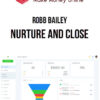 Robb Bailey – Nurture and Close