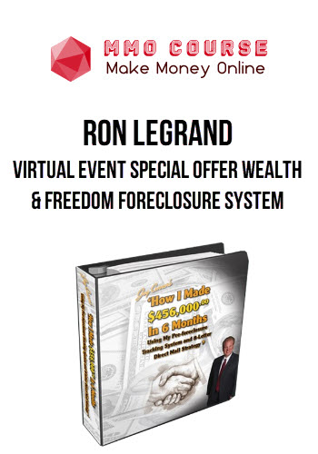 Ron Legrand – Virtual Event Special Offer Wealth & Freedom Foreclosure System