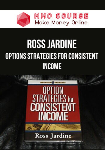 Ross Jardine – Options Strategies for Consistent Income
