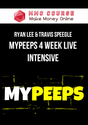 Ryan Lee & Travis Speegle – MyPEEPS 4 Week Live Intensive