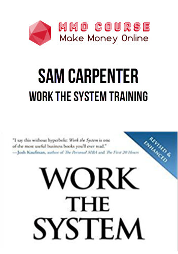 Sam Carpenter – Work The System Training