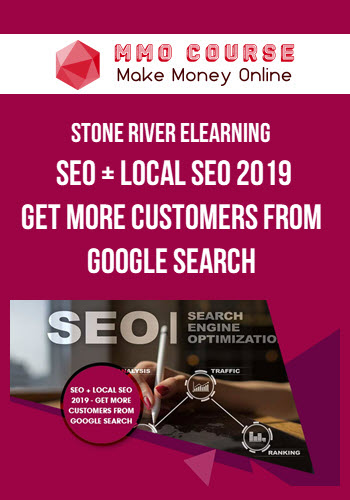 Stone River Elearning – SEO + Local SEO 2019 – Get More Customers From Google Search
