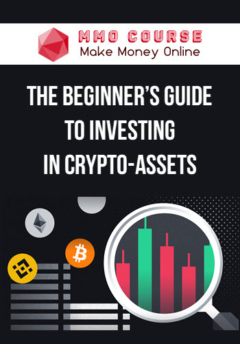 The Beginner’s Guide To Investing In Crypto-Assets