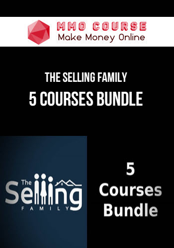 The Selling Family – 5 Courses Bundle