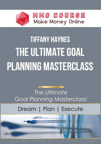 Tiffany Haynes – The Ultimate Goal Planning Masterclass