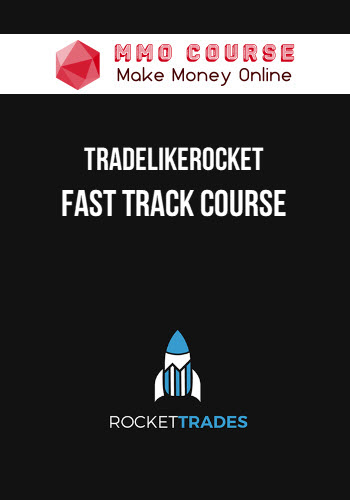 Tradelikerocket – Fast Track Course