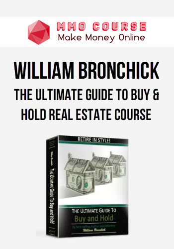 William Bronchick – The Ultimate Guide to Buy & Hold Real Estate Course