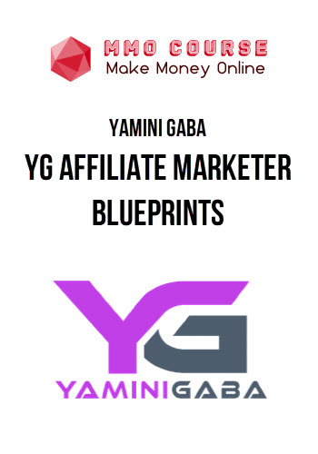 Yamini Gaba – YG Affiliate Marketer Blueprints