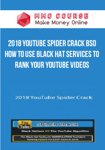 2018 YouTube Spider Crack BSO – How To Use Black Hat Services To RANK your YouTube Videos