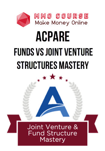 ACPARE – Funds vs Joint Venture Structures Mastery