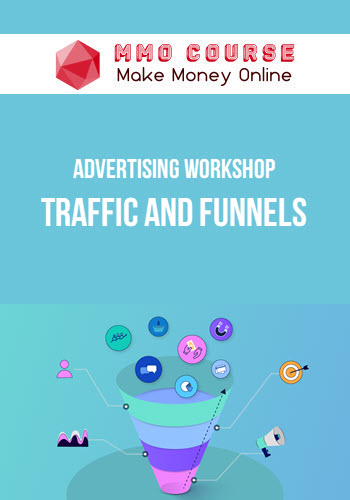 Advertising Workshop – Traffic and Funnels
