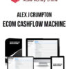 Alex J Crumpton – Ecom Cashflow Machine