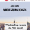 Alex Saenz – Wholesaling Houses