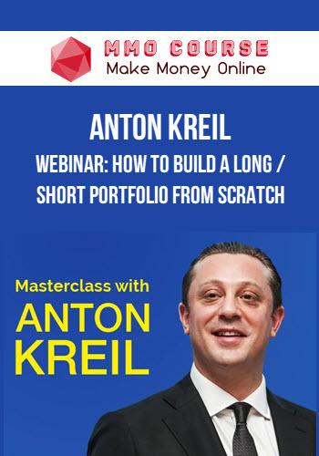 Anton Kreil – WEBINAR: How to Build a Long / Short Portfolio from Scratch