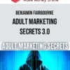 Benjamin Fairbourne – Adult Marketing Secrets 3.0