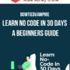 BowTiedVampire – Learn No Code In 30 Days – A Beginners Guide