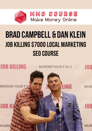 Brad Campbell & Dan Klein – Job Killing $7000 Local Marketing Seo Course