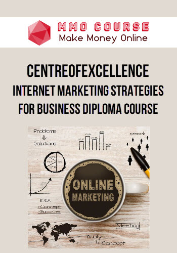Centreofexcellence – Internet Marketing Strategies for Business Diploma Course