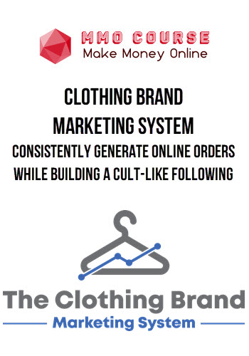 Clothing Brand Marketing System – Consistently generate online orders while building a cult-like following