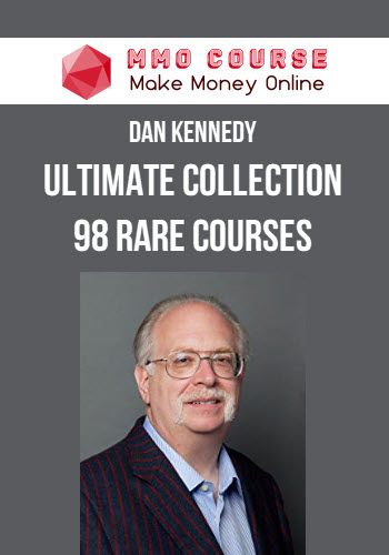 Dan Kennedy – Ultimate Collection 98 Rare Courses