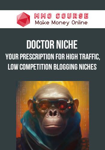 Doctor Niche – Your Prescription for High Traffic, Low Competition Blogging Niches