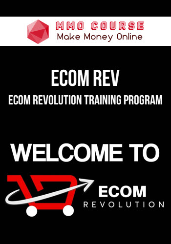 Ecom Rev – Ecom Revolution Training Program