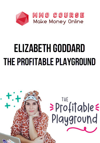 Elizabeth Goddard – The Profitable Playground