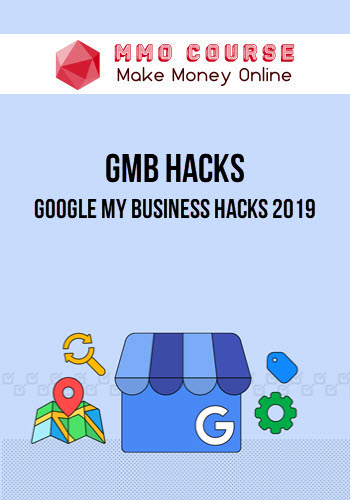 GMB Hacks – Google My Business Hacks 2019