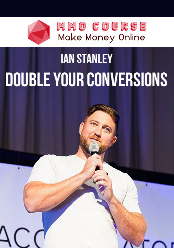 Ian Stanley – Double Your Conversions