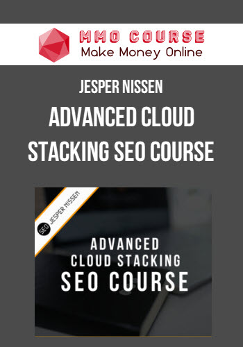Jesper Nissen – Advanced Cloud Stacking SEO Course