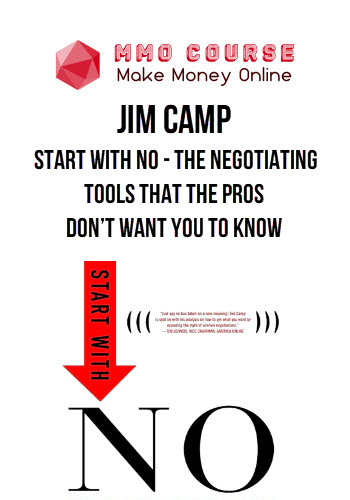 Jim Camp %E2%80%93 Start With No %E2%80%93 The Negotiating Tools That The Pros Dont Want You To Know