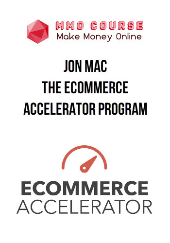 Jon Mac - The Ecommerce Accelerator program