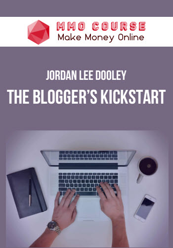 Jordan Lee Dooley – The Blogger’s Kickstart